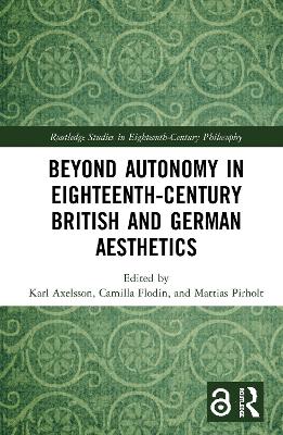 Beyond Autonomy in Eighteenth-Century British and German Aesthetics book