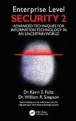 Enterprise Level Security 2: Advanced Techniques for Information Technology in an Uncertain World book