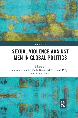 Sexual Violence Against Men in Global Politics by Marysia Zalewski