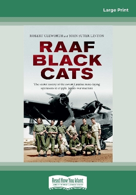 RAAF Black Cats: The secret history of the covert Catalina mine-laying operations to cripple Japan's war machine book