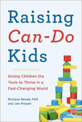 Raising Can-Do Kids by Richard Rende