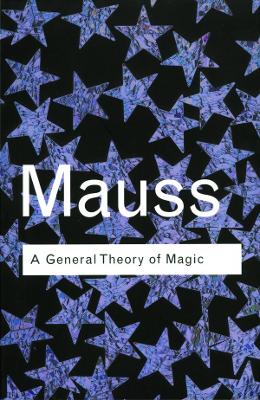 A General Theory of Magic by Marcel Mauss