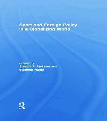 Sport and Foreign Policy in a Globalizing World book