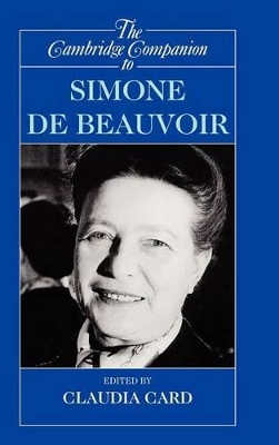 The Cambridge Companion to Simone de Beauvoir by Claudia Card