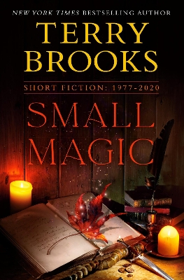 Small Magic: Short Fiction, 1977-2020  by Terry Brooks