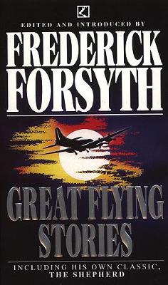 Great Flying Stories by Frederick Forsyth