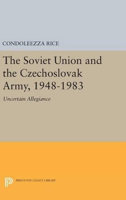 Soviet Union and the Czechoslovak Army, 1948-1983 book