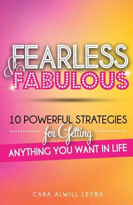 Fearless & Fabulous by Cara Alwill Leyba