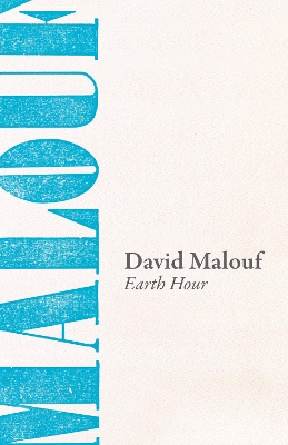 Earth Hour by David Malouf