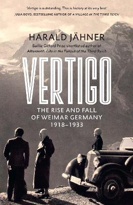 Vertigo: The Rise and Fall of Weimar Germany by Harald Jähner