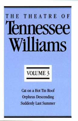 Theatre of Tennessee Williams, Volume III by Tennessee Williams