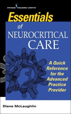 Essentials of Neurocritical Care : A Quick Reference for the Advanced Practice Provider book