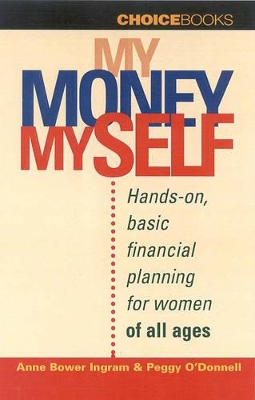 My Money Myself: Hands-on, Basic Financial Planning for Women of All Ages book