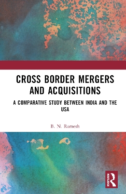 Cross Border Mergers and Acquisitions: A Comparative Study between India and the USA book