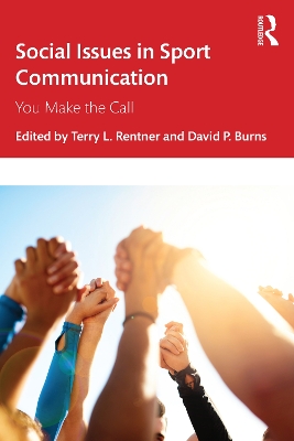 Social Issues in Sport Communication: You Make the Call by Terry L. Rentner