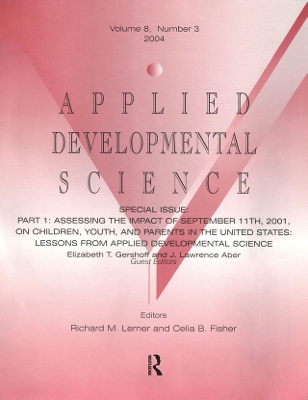 Part I: Assessing the Impact of September 11th, 2001, on Children, Youth, and Parents in the United States: Lessons From Applied Developmental Science: A Special Issue of Applied Developmental Science by Elizabeth T. Gershoff