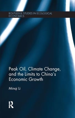 Peak Oil, Climate Change, and the Limits to China's Economic Growth by Minqi Li