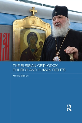 The Russian Orthodox Church and Human Rights by Kristina Stoeckl
