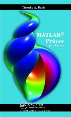 MATLAB Primer, Eighth Edition by Timothy A. Davis