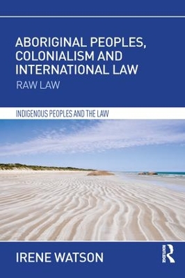 Aboriginal Peoples, Colonialism and International Law: Raw Law book