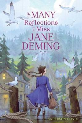 The The Many Reflections of Miss Jane Deming by J. Anderson Coats