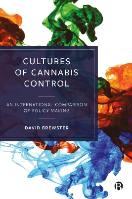 Cultures of Cannabis Control: An International Comparison of Policy Making book
