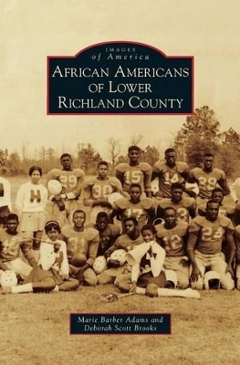 African Americans of Lower Richland County by Marie Barber Adams
