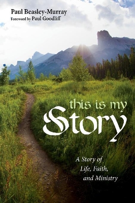 This Is My Story: A Story of Life, Faith, and Ministry book