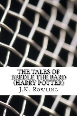 The Tales of Beedle the Bard (Harry Potter) by J. K. Rowling