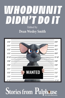 Whodunnit Didn't Do It: Stories from Pulphouse Fiction Magazine by Dean Wesley Smith