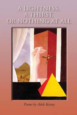 Lightness, A Thirst, or Nothing at All book