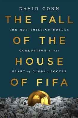 The Fall of the House of Fifa by David Conn