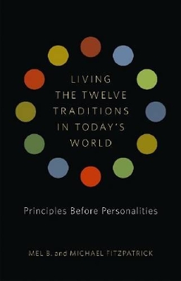 Living the Twelve Traditions in Today's World book
