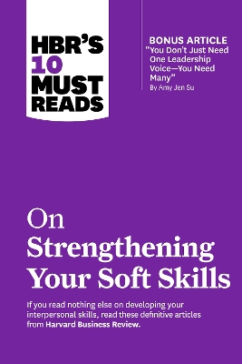 HBR's 10 Must Reads on Strengthening Your Soft Skills book