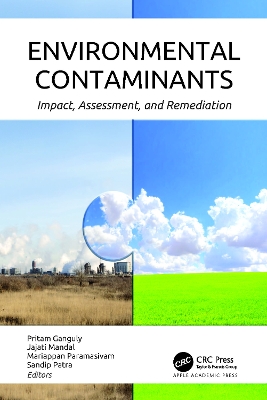 Environmental Contaminants: Impact, Assessment, and Remediation by Pritam Ganguly