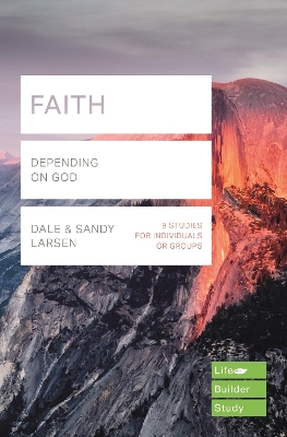 Faith (Lifebuilder Study Guides): Depending on God book