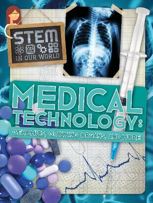 Medical Technology: Genomics, Growing Organs and More by John Wood