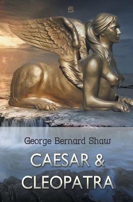 Caesar and Cleopatra by George Bernard Shaw