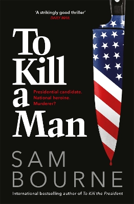To Kill a Man by Sam Bourne