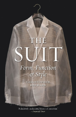 The The Suit: Form, Function and Style by Christopher Breward