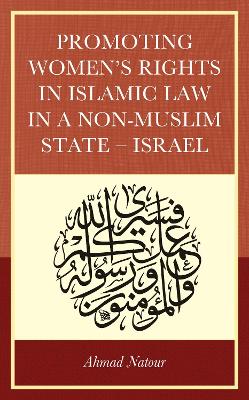 Promoting Women’s Rights in Islamic Law in a Non-Muslim State – Israel book