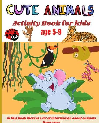 Cute animals activity book for kids age 5-9 book