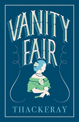 Vanity Fair: Annotated Edition (Alma Classics Evergreens) book