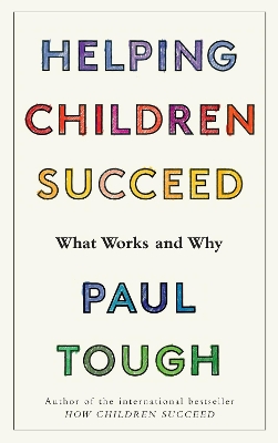 Helping Children Succeed by Paul Tough