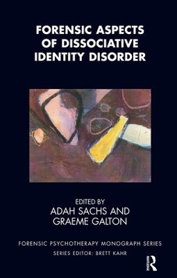 Forensic Aspects of Dissociative Identity Disorder by Graeme Galton