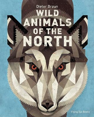 Wild Animals of the North by Dieter Braun