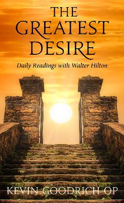 The Greatest Desire: Daily Readings with Walter Hilton book