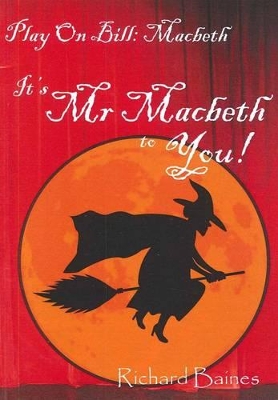 Play on Bill: It's Mr Macbeth to You! by Richard Baines
