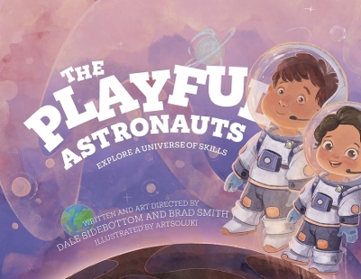 The Playful Astronauts: Explore a Universe of Skills book