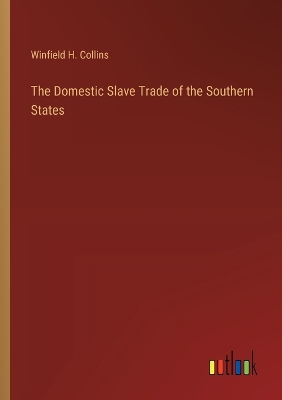 The Domestic Slave Trade of the Southern States book